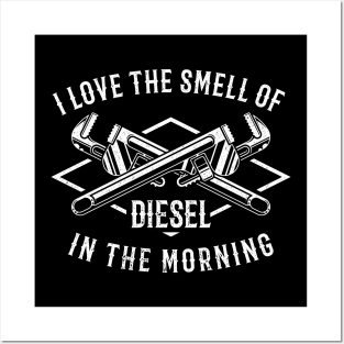 I Love The Smell Of Diesel In The Morning Posters and Art